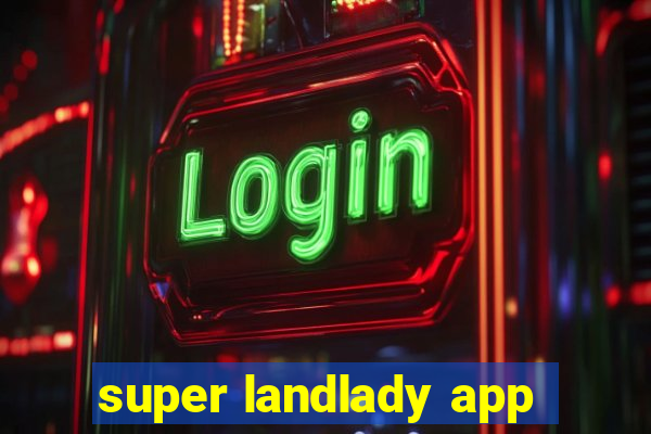 super landlady app
